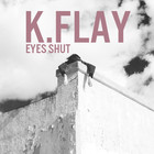 K.Flay - Eyes Shut (EP)