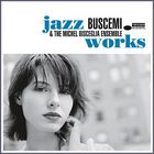 Jazz Works (With The Michel Bisceglia Ensemble)