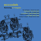 Eccodek - Remixing In Tongues