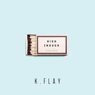K.Flay - High Enough (CDS)