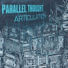 Parallel Thought - Articulation (EP)