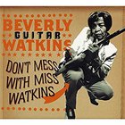 Beverly "Guitar" Watkins - Don't Mess With Miss Watkins
