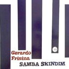 Gerardo Frisina - Samba Skindim (EP)