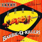 Sator - Barbie-Q-Killers Vol. 1