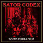 Sator - Wanna Start A Fire