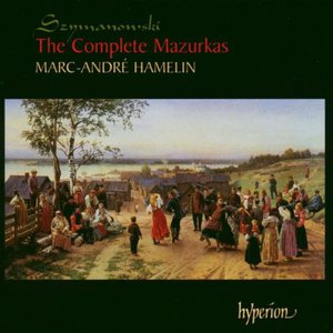 The Complete Mazurkas (By Marc-Andre Hamelin)