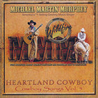Michael Martin Murphey - Heartland Cowboy (Cowboy Songs Vol. 5)