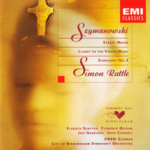 Karol Szymanowski: Stabat Mater / Litany To The Virgin Mary / Symphony No. 3