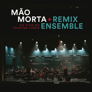 Ao Vivo No Teatro Circo (With Remix Ensemble) CD1