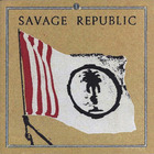 Savage Republic - Procession: An Aural History 1981-2010 CD1