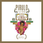 Pirulo Y La Tribu - Calle Linda (Golden Edition)