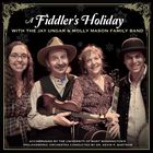 Jay Ungar & Molly Mason - A Fiddler's Holiday