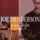 Joe Henderson - So Near, So Far (Musings For Miles)