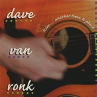 Dave Van Ronk - From... Another Time & Place