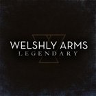 Welshly Arms - Legendary (CDS)