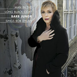 Man In The Long Black Coat: Barb Jungr Sings Bob Dylan