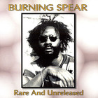 Burning Spear - Rare And Unreleased