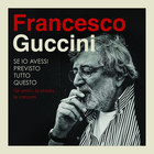 Francesco Guccini - Se Io Avessi Previsto Tutto Questo CD1