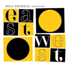 Bill Frisell - East / West CD1