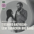 Toshiko Akiyoshi-Lew Tabackin Big Band - Mosaic Select 33 CD1