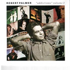 Robert Palmer - Addictions Vol. 2