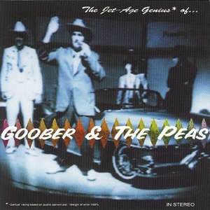 The Jet-Age Genius Of Goober & The Peas