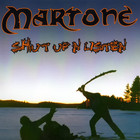 Martone - Shut Up 'n Listen