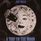 Jeff Mills - Trip To The Moon