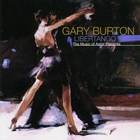 Gary Burton - Libertango (The Music Of Astor Piazzolla)