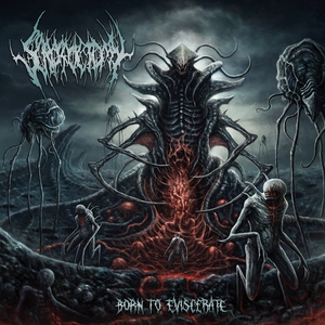 Born To Eviscerate