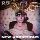 R5 - New Addictions