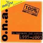 O.N.A. - To Naprawdę Już Koniec 1995-2003 CD1