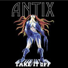 Antix - Take It Off