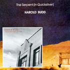 Harold Budd - The Serpent (In Quicksilver) / Abandoned Cities