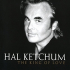 Hal Ketchum - The King Of Love