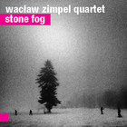 Waclaw Zimpel - Stone Fog