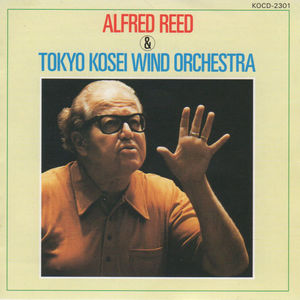 Alfred Reed & Tokyo Kosei Wind Orchestra (With Alfred Reed)