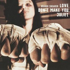 Brandi Shearer - Love Don't Make You Juliet