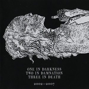 I In Darkness II In Damnation III In Death 2002-2007 CD1