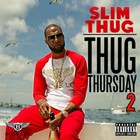 Slim Thug - Thug Thursday 2