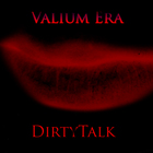 Valium Era - Dirtytalk (EP)