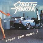 Street Fighter - Shoot You Down (Vinyl)