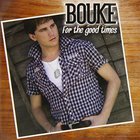 Bouke - For The Good Times