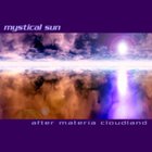 Mystical Sun - After Materia Cloudland