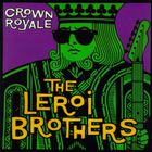 The LeRoi Brothers - Crown Royale