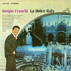 Sergio Franchi - La Dolce Italy (Remastered 2016)