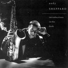 Andy Sheppard - Introductions In The Dark