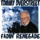 Tommy Overstreet - Fadin' Renegade