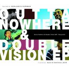 Outta Nowhere & Double Vision EP