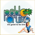 Pablo Cruise - Its Good To Be Live